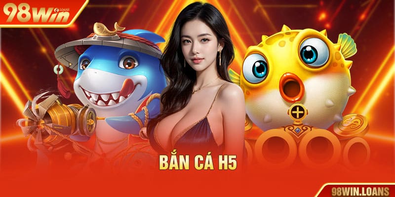 Bắn cá H5